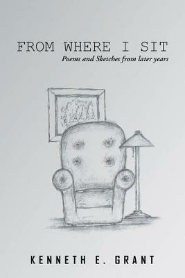 From Where I Sit: Poems and Sketches from Later Years - Kenneth Grant - cover