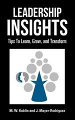 Leadership Insights: Tips to Learn, Grow, and Transform