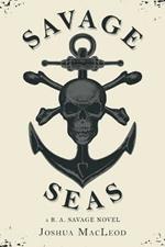 Savage Seas: A B. A. Savage Novel