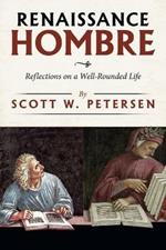 Renaissance Hombre: Reflections on a Well-Rounded Life