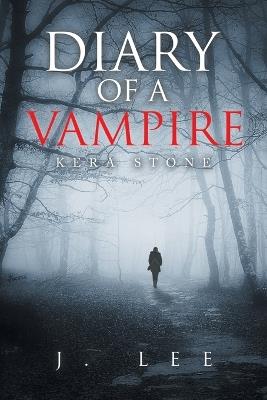 Diary of a Vampire: Kera Stone - J Lee - cover