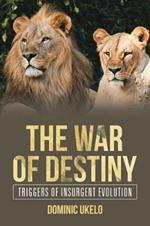 The War of Destiny: Triggers of Insurgent Evolution