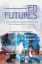 Ed Futures: A Collection of Short Stories on the Future of Education