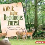 A Walk in the Deciduous Forest, 2nd Edition