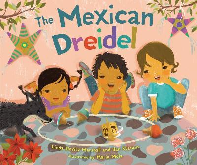 The Mexican Dreidel - Linda Elovitz Marshall,Ilan Stavans - cover