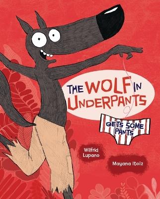 The Wolf in Underpants Gets Some Pants - Wilfrid Lupano - cover