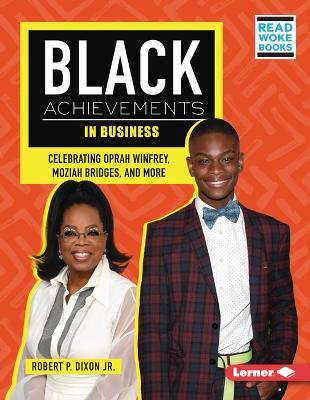 Black Achievements in Business: Celebrating Oprah Winfrey, Moziah Bridges, and More - Robert P Dixon - cover