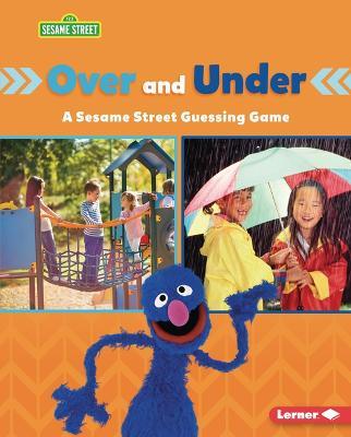 Over and Under: A Sesame Street (R) Guessing Game - Mari C Schuh - cover