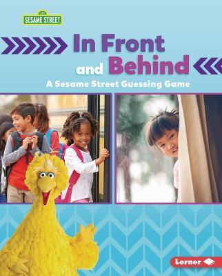 In Front and Behind: A Sesame Street (R) Guessing Game - Mari C Schuh - cover