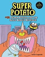 Super Potato and the Slug King's Revenge: Book 12