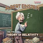 Albert Einstein and the Theory of Relativity