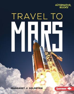 Travel to Mars - Margaret J Goldstein - cover