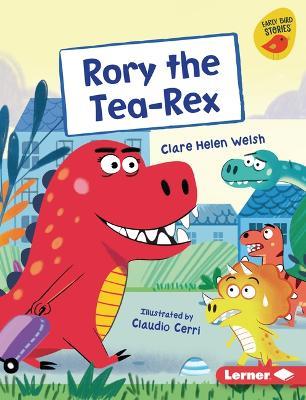 Rory the Tea-Rex - Clare Helen Welsh - cover