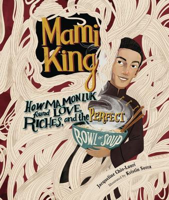 Mami King: How Ma Mon Luk Found Love, Riches, and the Perfect Bowl of Soup - Jacqueline Chio-Lauri - cover