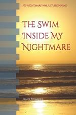 The Swim Inside My Nightmare: His nightmare was just beginning