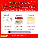 My First French Days, Months, Seasons & Time Picture Book with English Translations