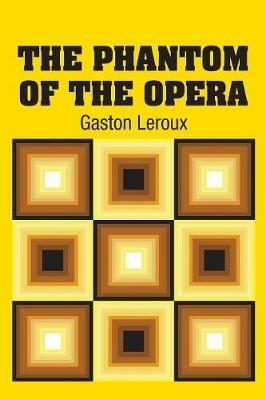 The Phantom of the Opera - Gaston LeRoux - cover