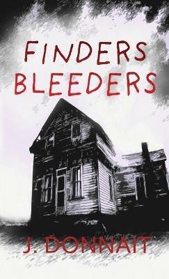 Finders Bleeders - J Donnait - cover