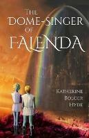 The Dome-Singer of Falenda - Katherine Bolger Hyde - cover