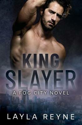 King Slayer: A Fog City Novel - Layla Reyne - cover