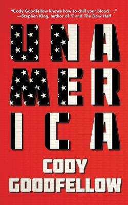 Unamerica - Cody Goodfellow - cover