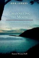 Channeling the Moon: A Translation and Discussion of Qi Zhongfu's Hundred Questions on Gynecology, Part Two - Sabine Wilms - cover