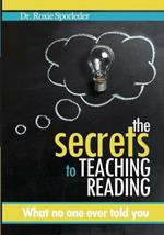 The Secrets to Teaching Reading: What no one ever told you