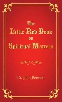 The Little Red Book on Spiritual Matters - John Bennett - cover