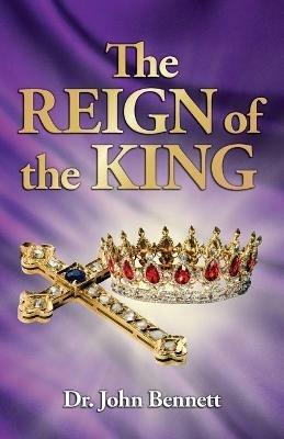 The Reign of the King - John Bennett - cover