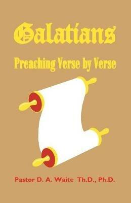 Galatians: Preaching Verse by Verse - D a Waite - cover