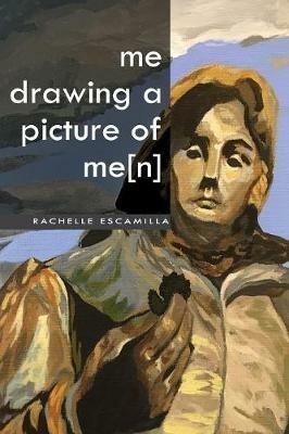 me drawing a picture of me[n] - Rachelle Escamilla - cover