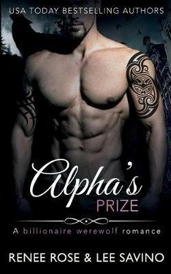 Alpha's Prize: A Werewolf Romance - Renee Rose,Lee Savino - cover