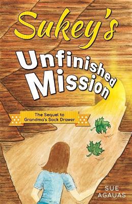 Sukey's Unfinished Mission - Sue Agauas - cover