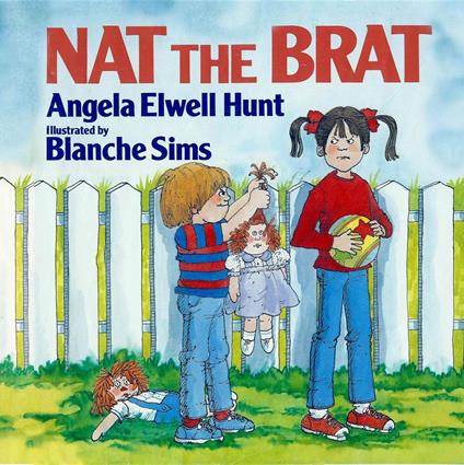 Nat the Brat - Angela Hunt,Blanche Sims - ebook