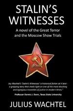 Stalin's Witnesses: A novel of the Great Terror and the Moscow Show Trials