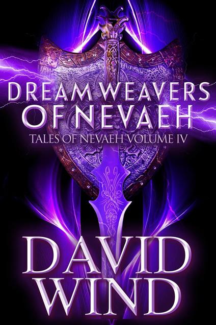 Dream Weavers of Nevaeh: The Post Apocalyptic Epic Sci-Fi Fantasy of Earth's Future