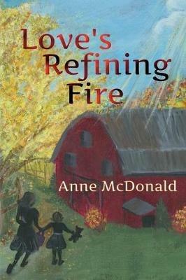 Love's Refining Fire - Anne McDonald - cover