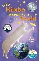 Why Kimba Saved The World - Meg Welch Dendler - cover