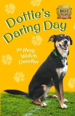 Dottie's Daring Day - Meg Welch Dendler - cover