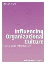 Influencing Organizational Culture: A Very Brief Introduction