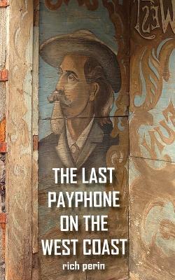 The Last Payphone On The West Coast - Rich Perin - cover