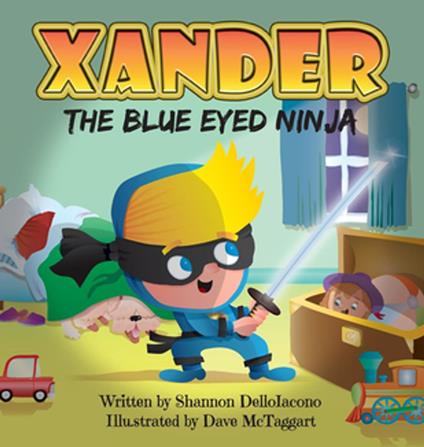 Xander The Blue Eyed Ninja - Shannon DelloIacono,Dave McTaggart - ebook