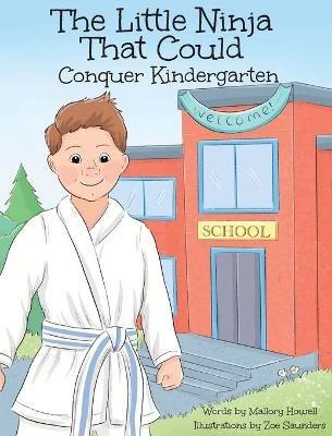 The Little Ninja That Could: Conquer Kindergarten - Mallory Howell - cover