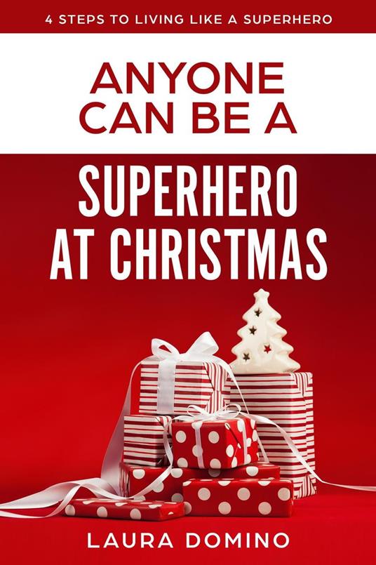 Anyone Can Be A Superhero At Christmas - Domino, Laura - Ebook in inglese -  EPUB2 con DRMFREE | IBS