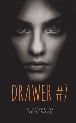 Drawer #7 - Jeff Wade - cover