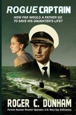 Rogue Captain: How Far Would a Father Go to Save His Daughter's Life?