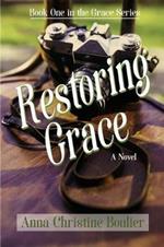 Restoring Grace: Book One in the Grace Series