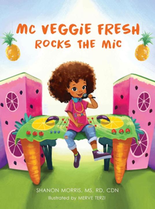 MC Veggie Fresh Rocks the Mic - Shanon Morris,Merve Terzi - ebook