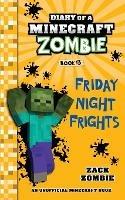 Diary of a Minecraft Zombie Book 13: Friday Night Frights - Zack Zombie - cover