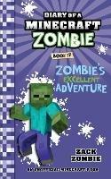 Diary of a Minecraft Zombie Book 17: Zombie's Excellent Adventure